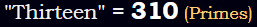 "Thirteen" = 310 (Primes)