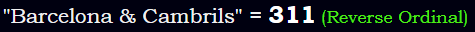 "Barcelona & Cambrils" = 311 (Reverse Ordinal)