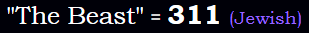 The Beast = 311 in Jewish gematria