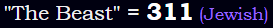 "The Beast" = 311 (Jewish)