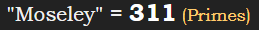 "Moseley" = 311 (Primes)