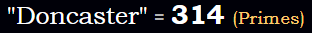 "Doncaster" = 314 (Primes)