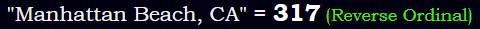 "Manhattan Beach, CA" = 317 (Reverse Ordinal)