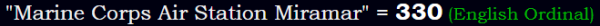 "Marine Corps Air Station Miramar" = 330 (English Ordinal)