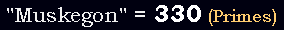 "Muskegon" = 330 (Primes)