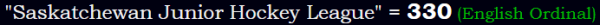 "Saskatchewan Junior Hockey League" = 330 (English Ordinal)