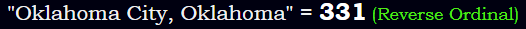 "Oklahoma City, Oklahoma" = 331 (Reverse Ordinal)