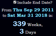 339 Weeks, 3 Days