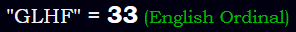 "GLHF" = 33 (English Ordinal)