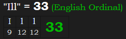 "Ill" = 33 (English Ordinal)