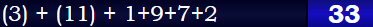 (3) + (11) + 1+9+7+2 = 33