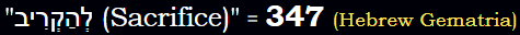 Sacrifice = 347 in Hebrew