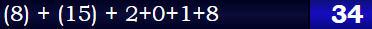 (8) + (15) + 2+0+1+8 = 34