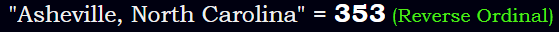 "Asheville, North Carolina" = 353 (Reverse Ordinal)