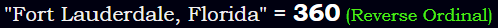 "Fort Lauderdale, Florida" = 360 (Reverse Ordinal)