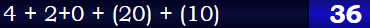 4 + 2+0 + (20) + (10) = 36