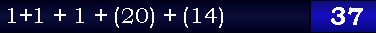 1+1 + 1 + (20) + (14) = 37