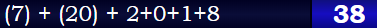 (7) + (20) + 2+0+1+8 = 38