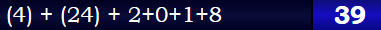 (4) + (24) + 2+0+1+8 = 39