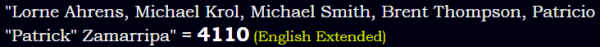 "Lorne Ahrens, Michael Krol, Michael Smith, Brent Thompson, Patricio "Patrick" Zamarripa" = 4110 (English Extended)