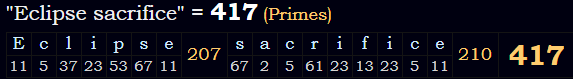 "Eclipse sacrifice" = 417 (Primes)