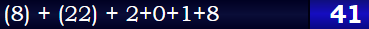 (8) + (22) + 2+0+1+8 = 41