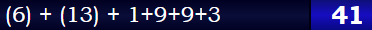 (6) + (13) + 1+9+9+3 = 41