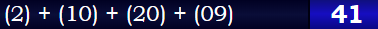 (2) + (10) + (20) + (09) = 41