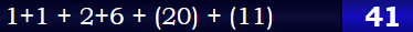 1+1 + 2+6 + (20) + (11) = 41