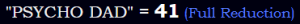 "PSYCHO DAD" = 41 (Full Reduction)