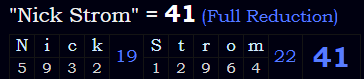 "Nick Strom" = 41 (Full Reduction)