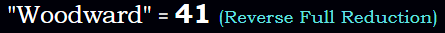 "Woodward" = 41 (Reverse Full Reduction)