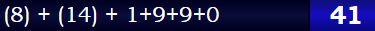 (8) + (14) + 1+9+9+0 = 41