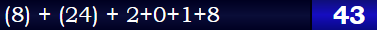 (8) + (24) + 2+0+1+8 = 43