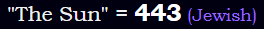 "The Sun" = 443 (Jewish)