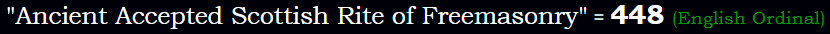 "Ancient Accepted Scottish Rite of Freemasonry" = 448 (English Ordinal)