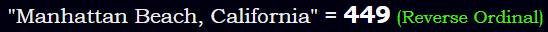 "Manhattan Beach, California" = 449 (Reverse Ordinal)