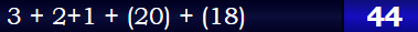 3 + 2+1 + (20) + (18) = 44