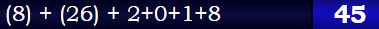 (8) + (26) + 2+0+1+8 = 45