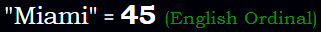 "Miami" = 45 (English Ordinal)