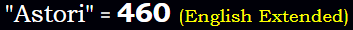 "Astori" = 460 (English Extended)