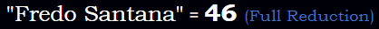 Fredo Santana = 46 Reduction