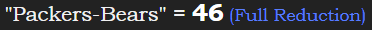 "Packers-Bears" = 46 (Full Reduction)