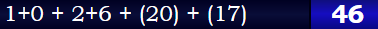 1+0 + 2+6 + (20) + (17) = 46