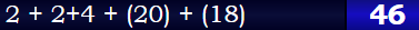 2 + 2+4 + (20) + (18) = 46