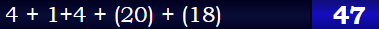 4 + 1+4 + (20) + (18) = 47