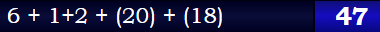 6 + 1+2 + (20) + (18) = 47