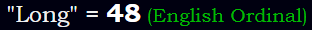 "Long" = 48 (English Ordinal)