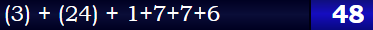 (3) + (24) + 1+7+7+6 = 48