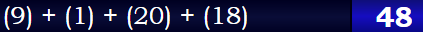 (9) + (1) + (20) + (18) = 48